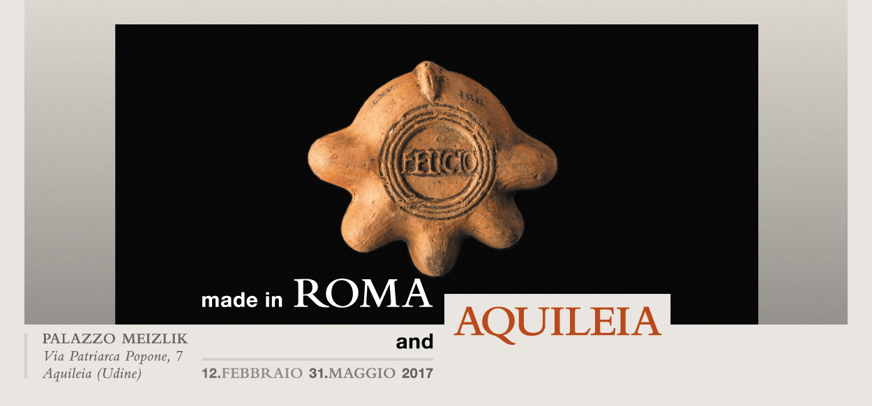 Made in Roma and Aquileia